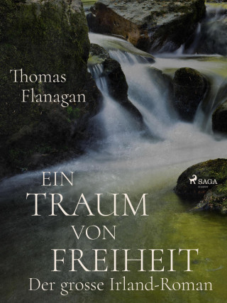 Thomas Flanagan: Ein Traum von Freiheit