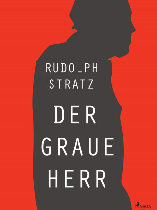 Rudolf Stratz: Der graue Herr