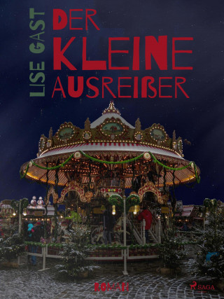 Lise Gast: Der kleine Ausreißer