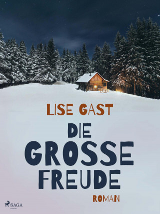 Lise Gast: Die grosse Freude