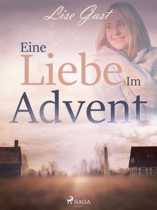 Lise Gast: Eine Liebe im Advent