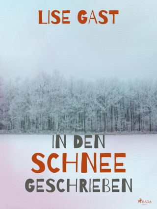 Lise Gast: In den Schnee geschrieben