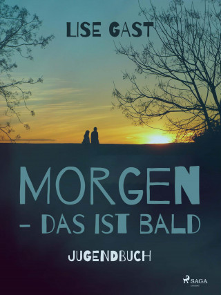 Lise Gast: Morgen, das ist bald