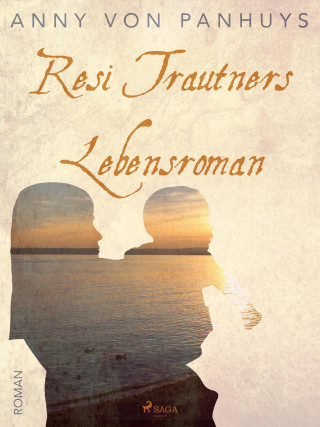Anny von Panhuys: Resi Trautners Lebensroman