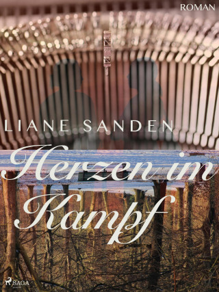Liane Sanden: Herzen im Kampf