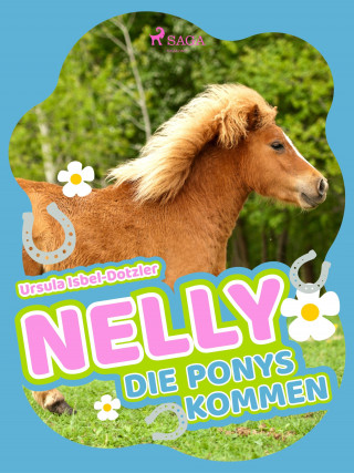 Ursula Isbel-Dotzler: Nelly - Die Ponys kommen