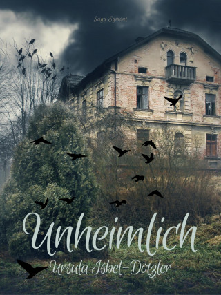 Ursula Isbel-Dotzler: Unheimlich