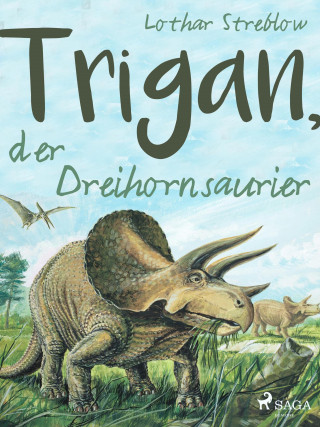 Lothar Streblow: Trigan, der Dreihornsaurier