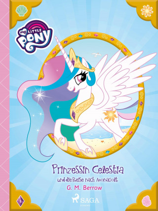 G.M. Berrow: My Little Pony - Prinzessin Celestia und die Reise nach Monacolt