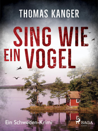 Thomas Kanger: Sing wie ein Vogel - Ein Schweden-Krimi