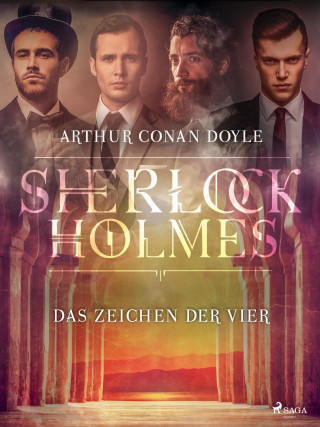 Sir Arthur Conan Doyle: Das Zeichen der Vier