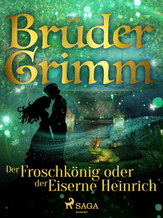 Brüder Grimm: Der Froschkönig oder der Eiserne Heinrich