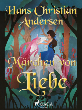 Hans Christian Andersen: Märchen von Liebe