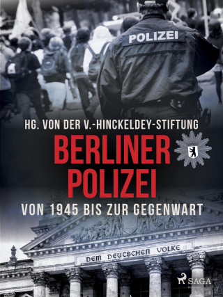 V. Hinckeldey-Stiftung: Berliner Polizei von 1945 bis zur Gegenwart