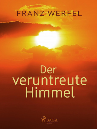 Franz Werfel: Der veruntreute Himmel