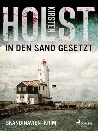 Kirsten Holst: In den Sand gesetzt - Skandinavien-Krimi