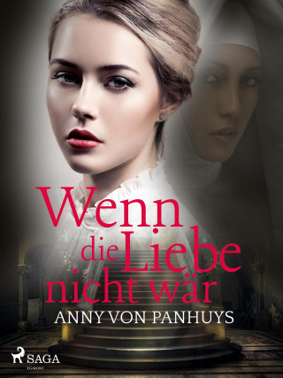 Anny von Panhuys: Wenn die Liebe nicht wär