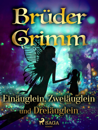 Brüder Grimm: Einäuglein, Zweiäuglein und Dreiäuglein