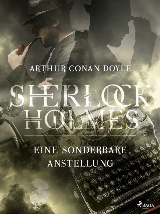 Sir Arthur Conan Doyle: Eine sonderbare Anstellung
