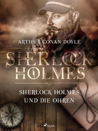 Sir Arthur Conan Doyle: Sherlock Holmes und die Ohren