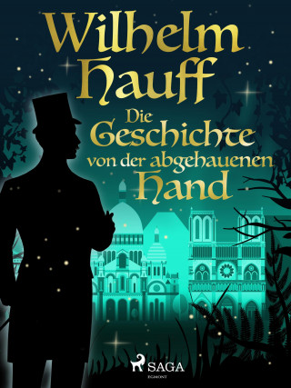 Wilhelm Hauff: Die Geschichte von der abgehauenen Hand