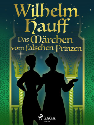 Wilhelm Hauff: Das Märchen vom falschen Prinzen