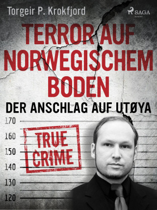 Torgeir P. Krokfjord: Terror auf norwegischem Boden: Der Anschlag auf Utøya