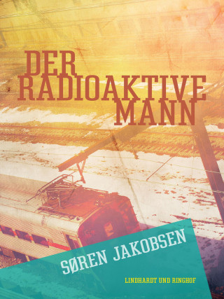 Søren Jakobsen: Der radioaktive Mann