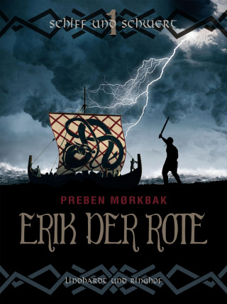 Preben Mørkbak: Erik der Rote - Schiff und Schwert
