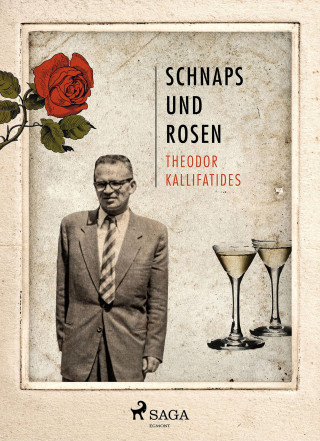 Theodor Kallifatides: Schnaps und Rosen
