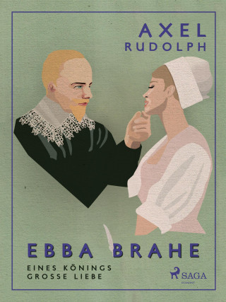 Axel Rudolph: Ebba Brahe