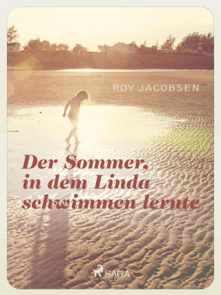 Roy Jacobsen: Der Sommer in dem Linda schwimmen lernte