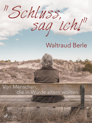 Waltraud Berle: Schluss, sag ich!