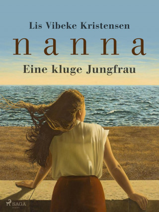 Lis Vibeke Kristensen: Nanna - Eine kluge Jungfrau