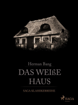 Herman Bang: Das weiße Haus