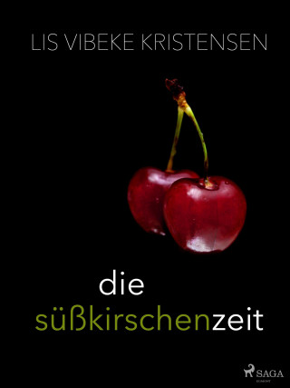 Lis Vibeke Kristensen: Die Süßkirschenzeit