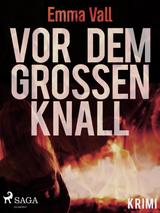 Emma Vall: Vor dem großen Knall