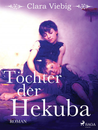 Clara Viebig: Töchter der Hekuba