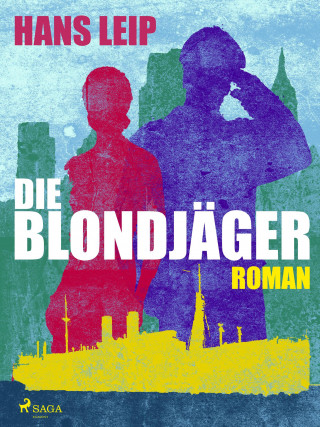 Hans Leip: Die Blondjäger