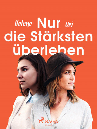 Helene Uri: Nur die Stärksten überleben