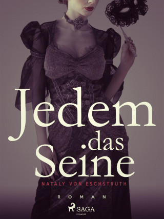 Nataly von Eschstruth: Jedem das Seine - Band I