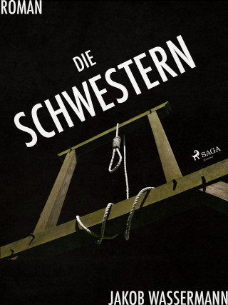 Jakob Wassermann: Die Schwestern