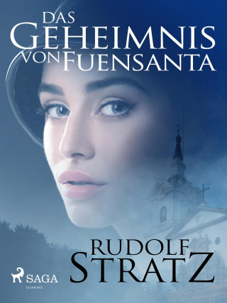 Rudolf Stratz: Das Geheimnis von Fuensanta - Krimi