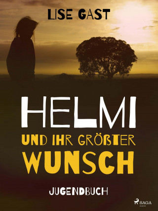 Lise Gast: Helmi und ihr grösster Wunsch