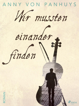 Anny von Panhuys: Wir mussten einander finden