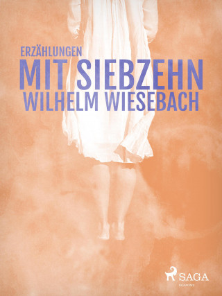 Wilhelm Wiesebach: Mit Siebzehn