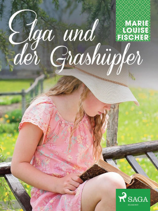 Marie Louise Fischer: Elga und der Grashüpfer