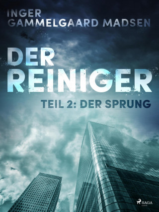 Inger Gammelgaard Madsen: Der Reiniger: Teil 2 - Der Sprung