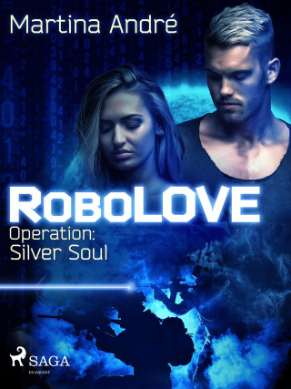 Martina André: RoboLOVE #3 - Operation: Silver Soul