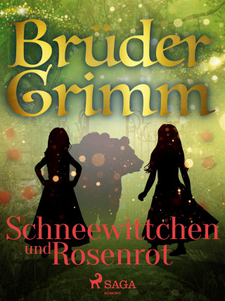 Brüder Grimm: Schneewittchen und Rosenrot